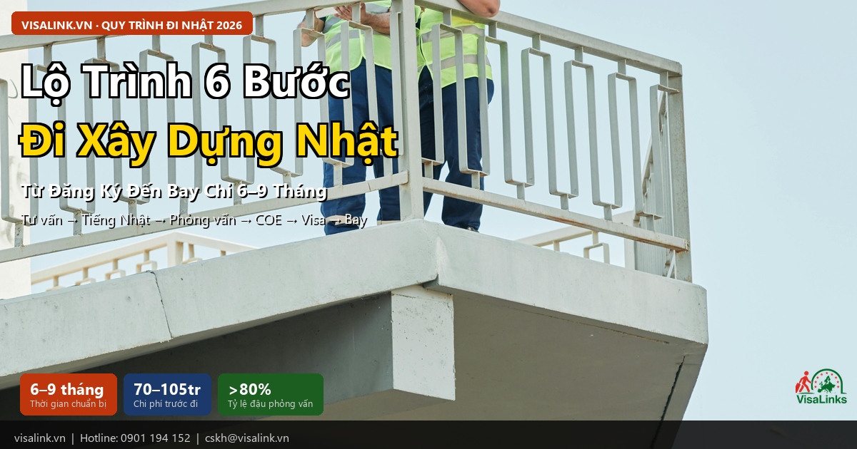 Đơn Hàng Xây Dựng Nhật Bản 2026 – Lương 31-51 Triệu, Osaka Expo 2 Lộ Trình 6 Bước Đi Xây Dựng Nhật | Visalink