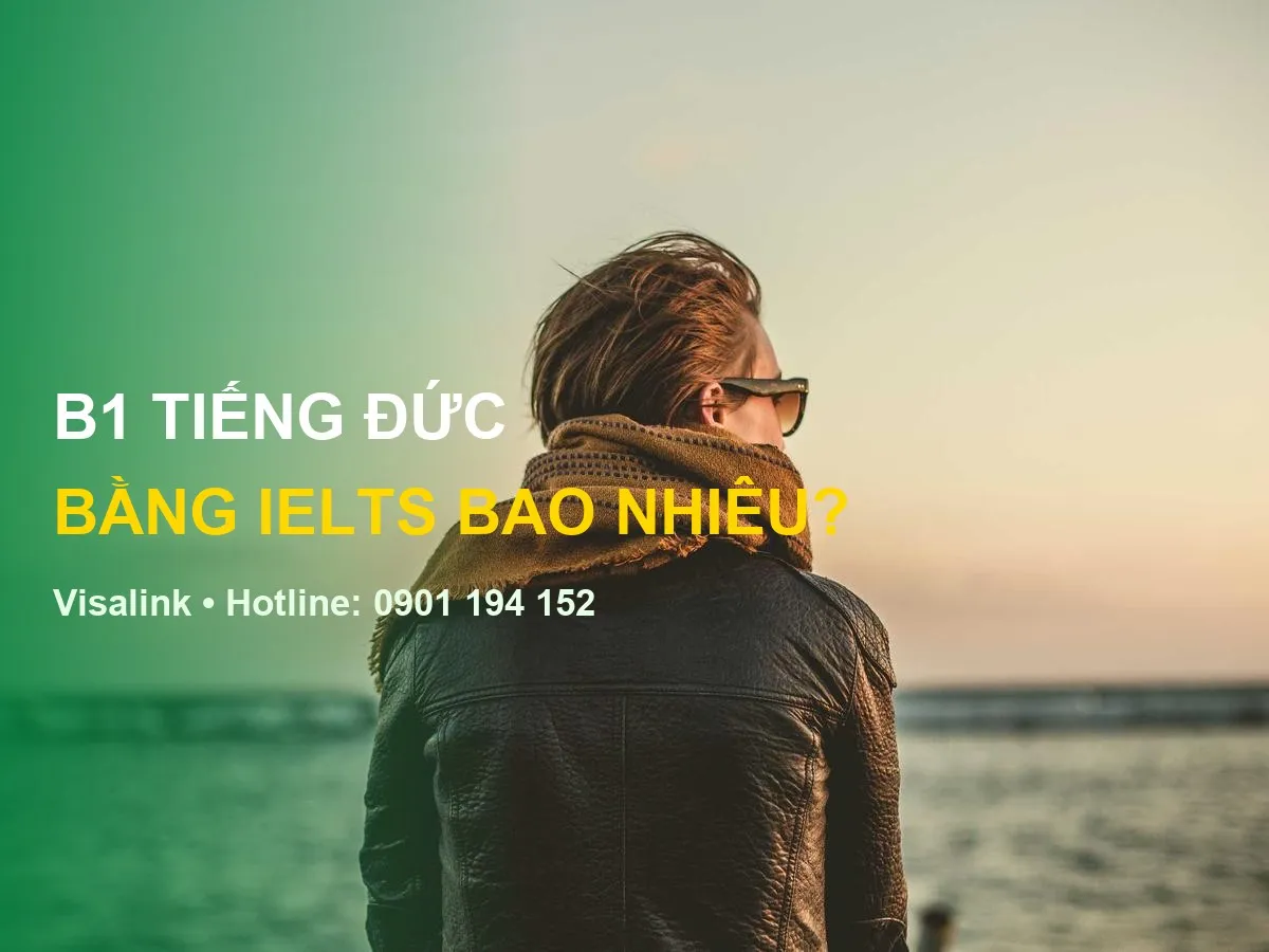 Học Tiếng Đức B2 Có Khó Không? Lộ Trình A1 Đến B2 Chi Tiết Nhất 2026 4 Học tiếng đức b2 có khó không - Visalink - B1 TIẾNG ĐỨC | BẰNG IELTS BAO NHIÊU?