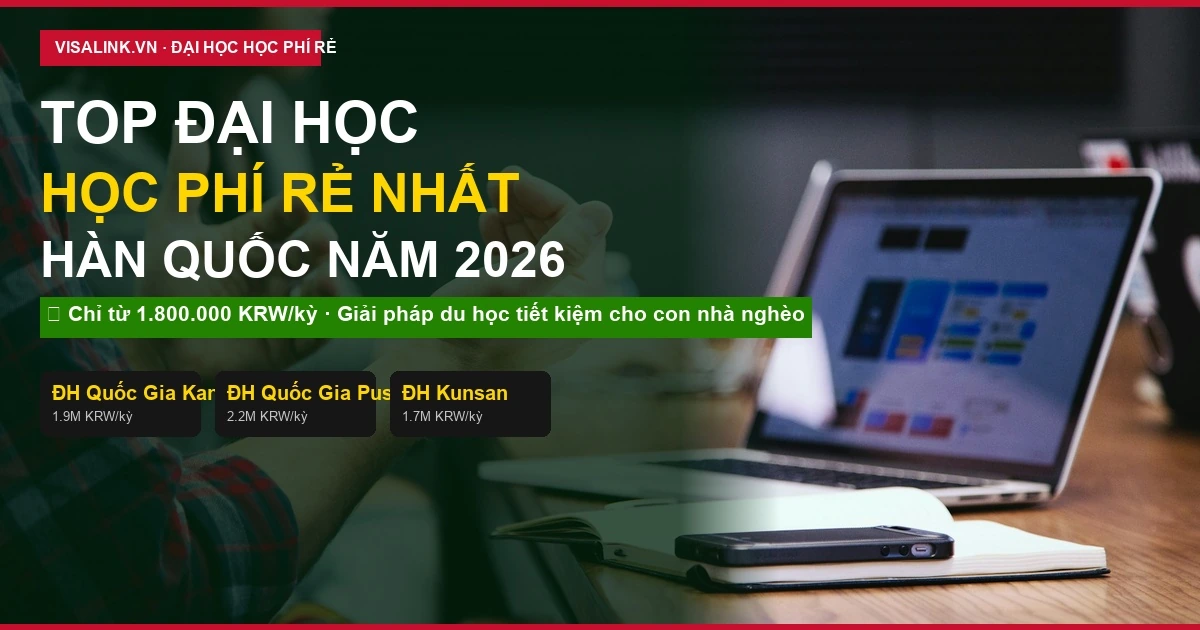Top 10 Trường Đại Học Có Học Phí Rẻ Ở Hàn Quốc Năm 2026: Chỉ Từ 35 Triệu/Kỳ | Visalink