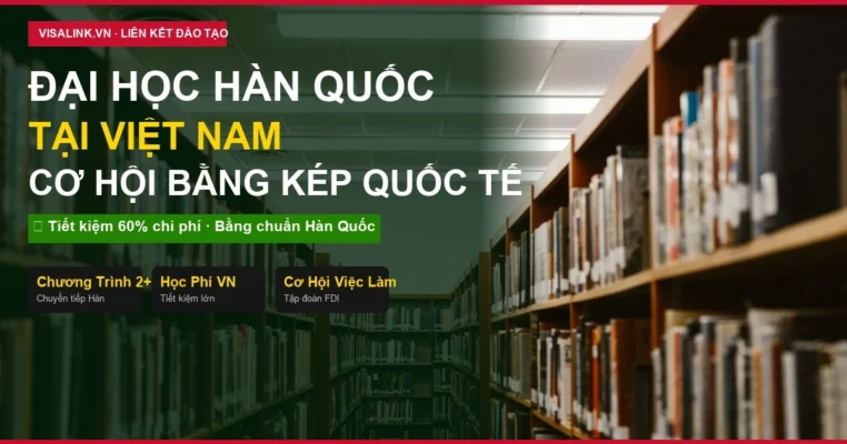 Các trường đại học Hàn Quốc tại Việt Nam và quốc tế 2026 - Visalink